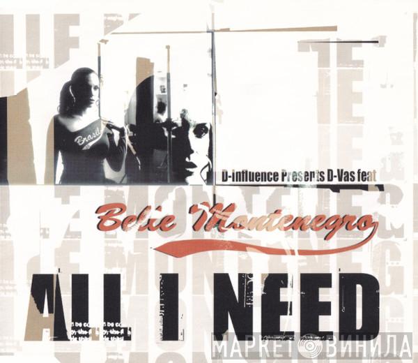 D'Influence, D-Vas, Belle Montenegro - All I Need