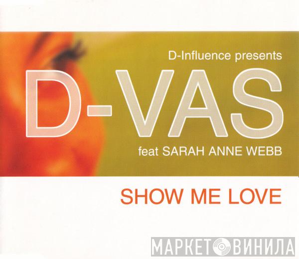D'Influence, D-Vas, Sarah Anne Webb - Show Me Love
