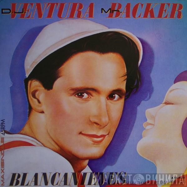  D.J. Ventura Mr. Backer  - Blancanieves (I'll Change The Tale For You)