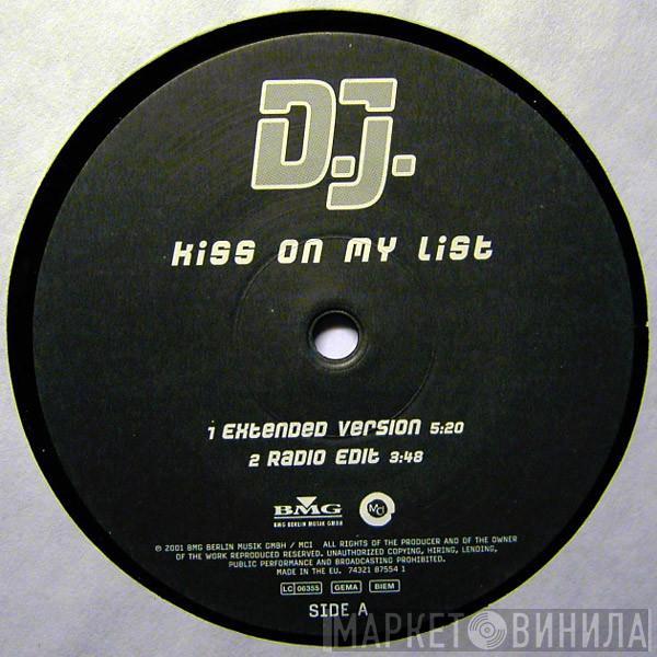 D.J. - Kiss On My List