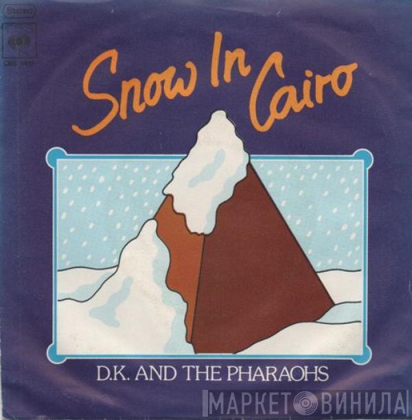 D.K. And The Pharaohs - Snow In Cairo