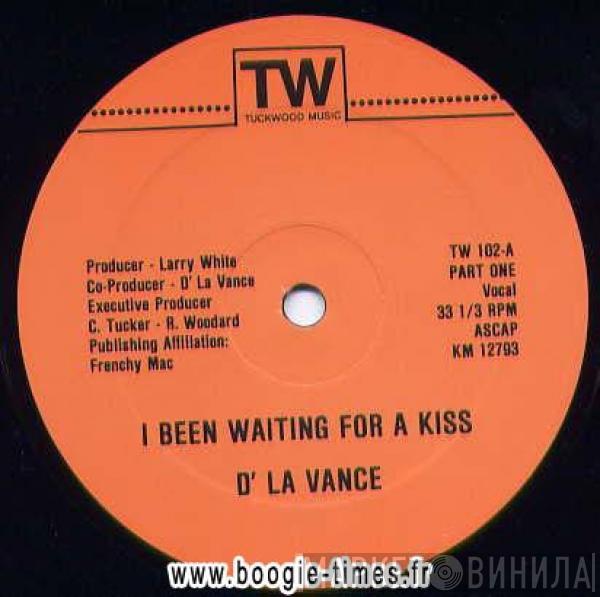  D'LaVance  - I Been Waiting For A Kiss