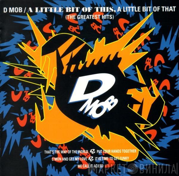  D Mob  - A Little Bit Of This, A Little Bit Of That (The Greatest Hits)