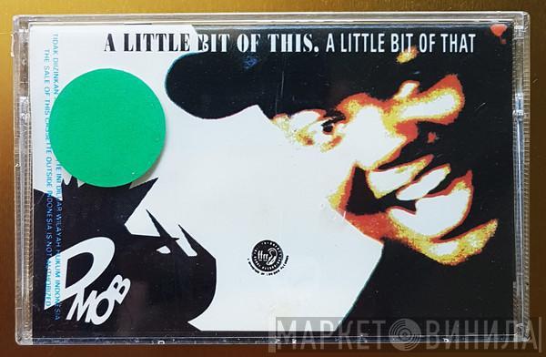  D Mob  - A Little Bit Of This, A Little Bit Of That