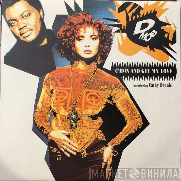  D Mob  - C'Mon And Get My Love