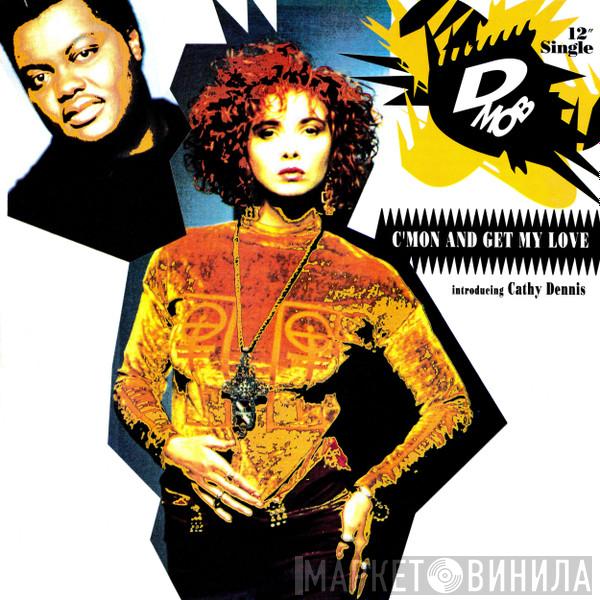 D Mob, Cathy Dennis - C'mon And Get My Love