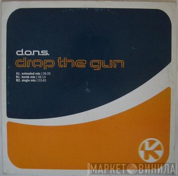  D.O.N.S.  - Drop The Gun