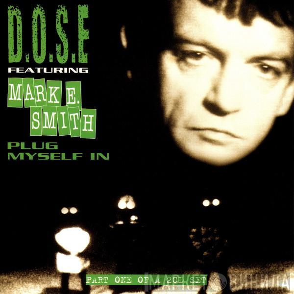 D.O.S.E., Mark E. Smith - Plug Myself In (The Spoonful Of Sugar Mixes)