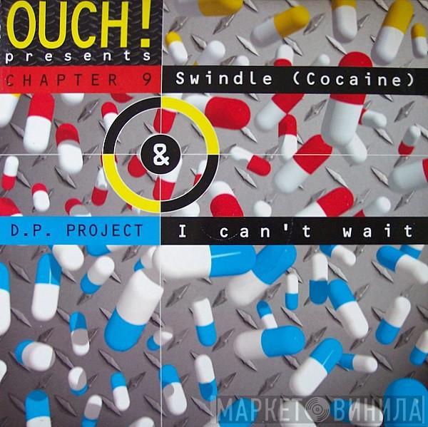 D.P. Projects, Chapter 9 - I Can't Wait / Swindle (Cocaine)