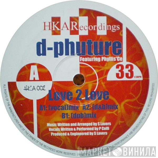D-Phuture, Phyllis'Ce - Love 2 Love