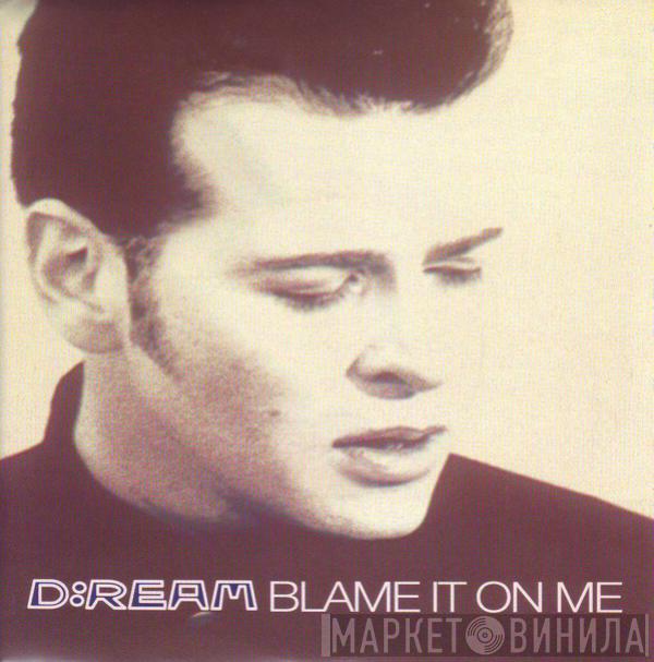 D:Ream - Blame It On Me