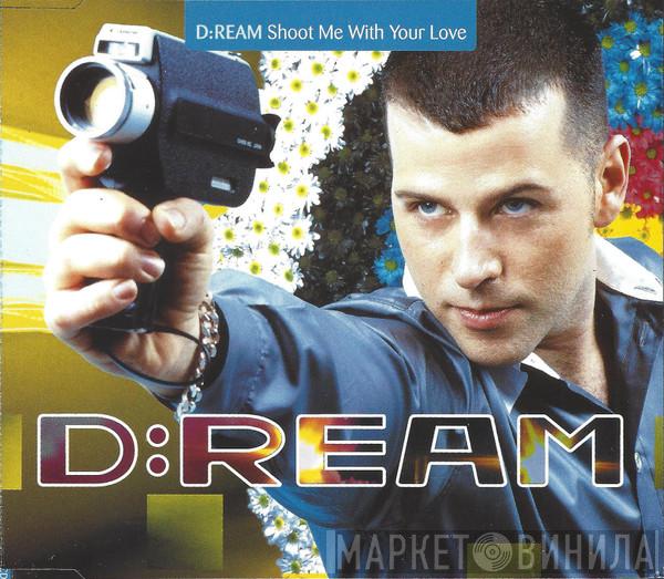 D:Ream - Shoot Me With Your Love
