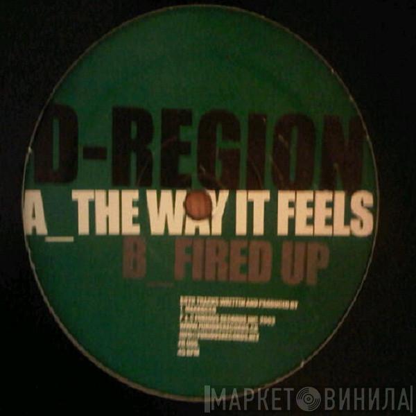 D-Region - The Way It Feels / Fired Up