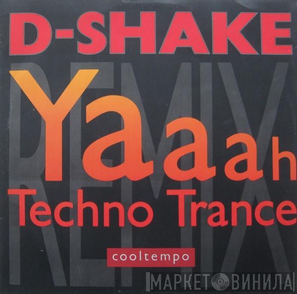  D-Shake  - Yaaah / Techno Trance (Remix)