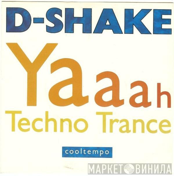  D-Shake  - Yaaah / Techno Trance