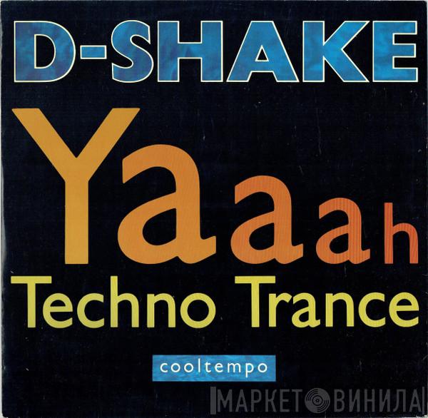  D-Shake  - Yaaah / Techno Trance