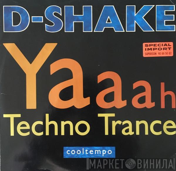  D-Shake  - Yaaah / Techno Trance