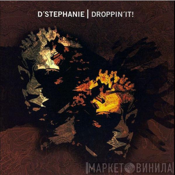 D'Stephanie - Droppin'It!