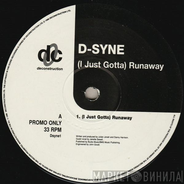 D-Syne - (I Just Gotta) Runaway