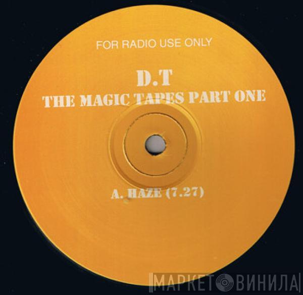 D.T.  - The Magic Tapes Part One