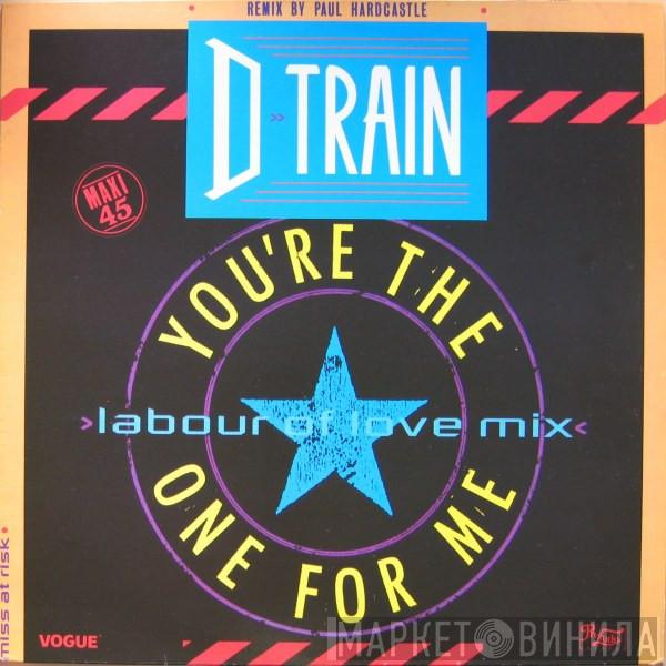  D-Train  - You're The One For Me / Keep On