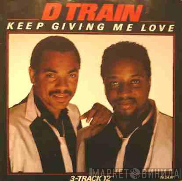 D-Train - Keep Giving Me Love