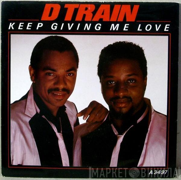D-Train - Keep Giving Me Love