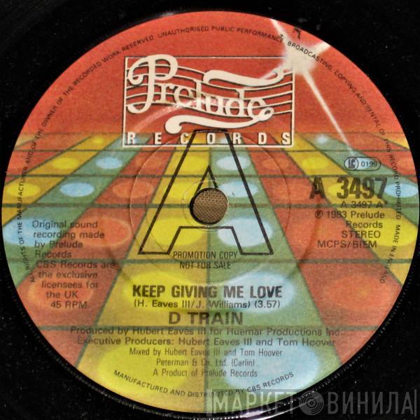 D-Train - Keep Giving Me Love