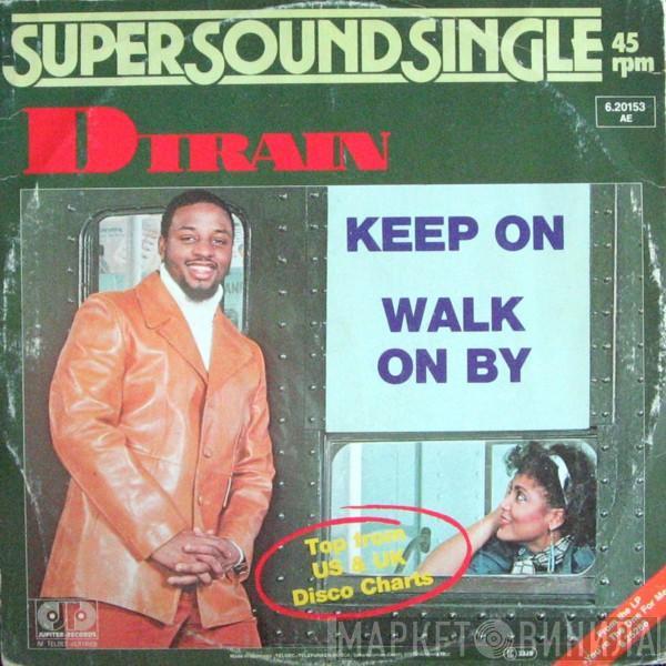 D-Train - Keep On / Walk On By