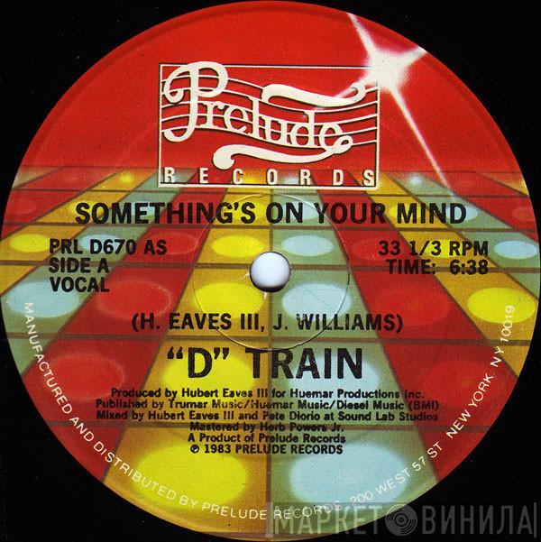 D-Train - Something's On Your Mind