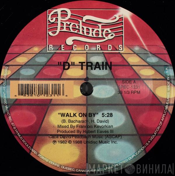 D-Train - Walk On By / Keep On
