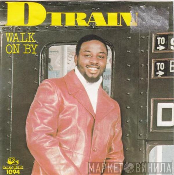  D-Train  - Walk On By