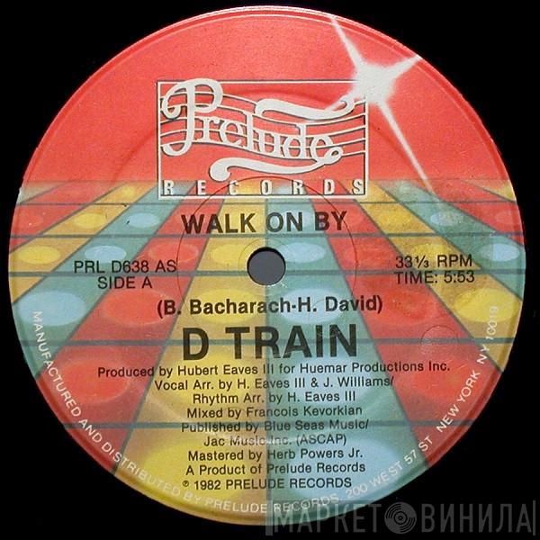  D-Train  - Walk On By