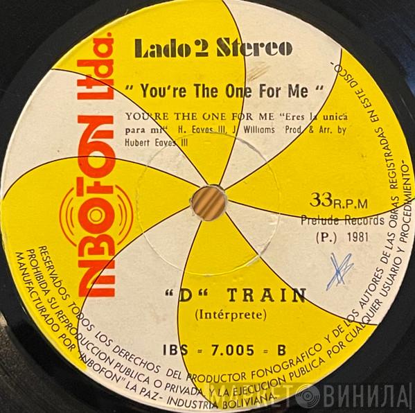  D-Train  - You're The One For Me = Eres La Unica Para Mi