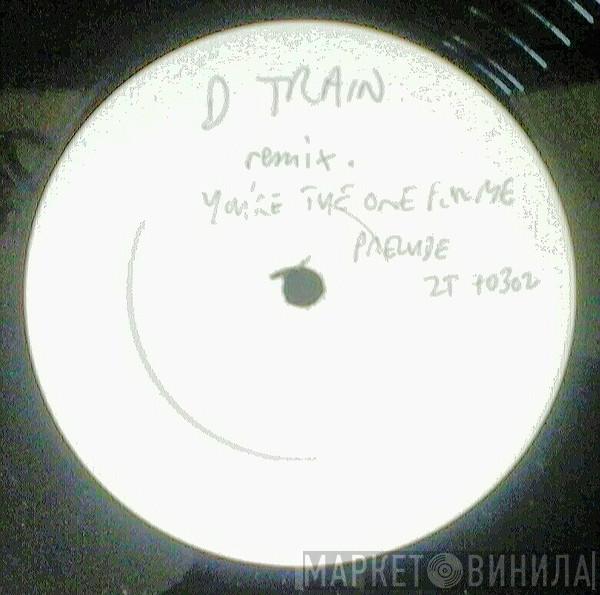 D-Train - You're The One For Me (Labour Of Love Mix)