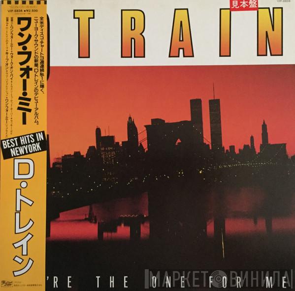  D-Train  - You're The One For Me
