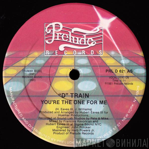  D-Train  - You're The One For Me
