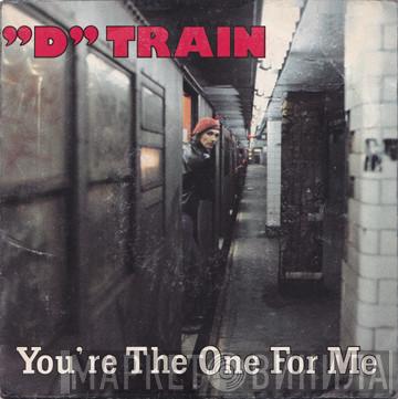  D-Train  - You're The One For Me