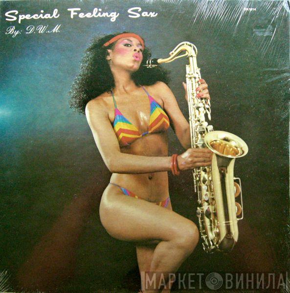D.W.M. - Special Feeling Sax