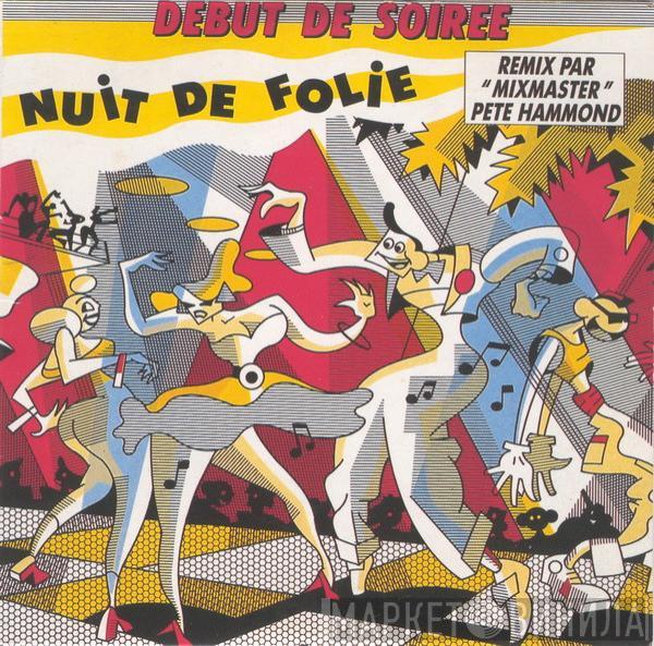  Début De Soirée  - Nuit De Folie (Remix Par "Mixmaster" Pete Hammond)