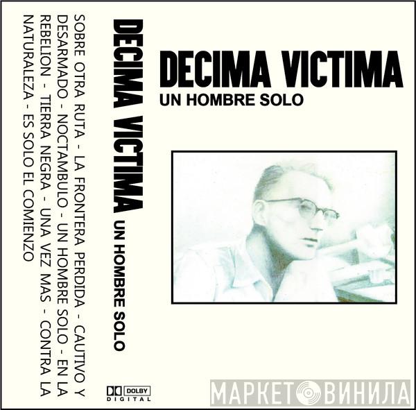 Décima Víctima  - Un Hombre Solo