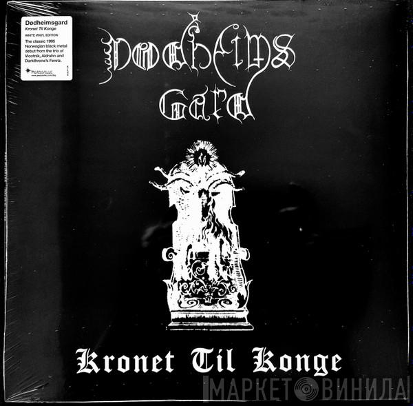 Dødheimsgard - Kronet Til Konge