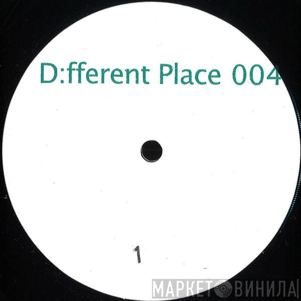 D:fferent Place - D:fferent Place 004