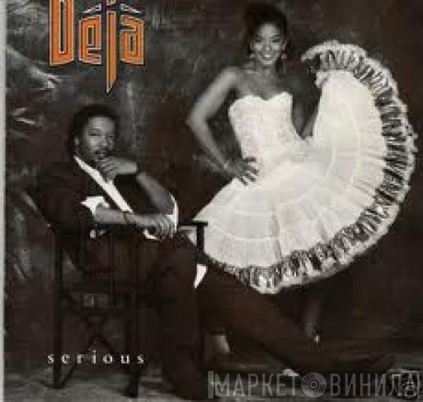  Déjà  - Serious
