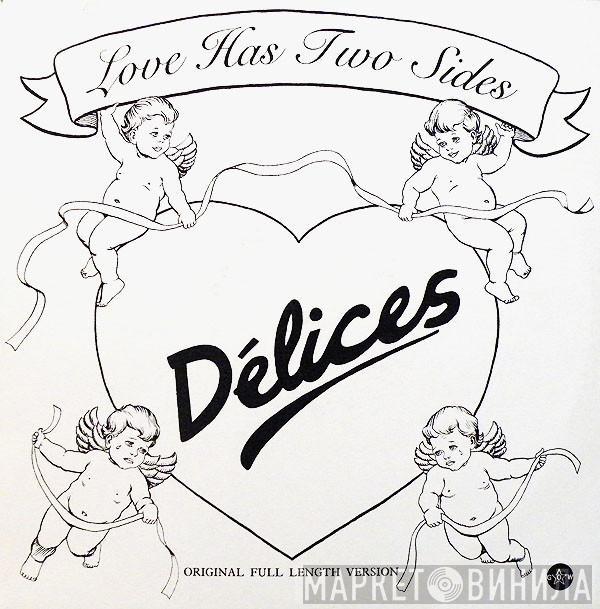 Délices - Love Has Two Sides