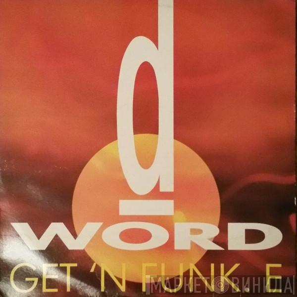 D-word - Get'N Funk.E