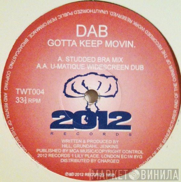 DAB  - Gotta Keep Movin