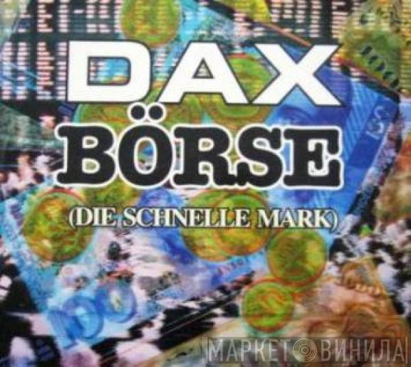 DAX  - Börse (Die Schnelle Mark)