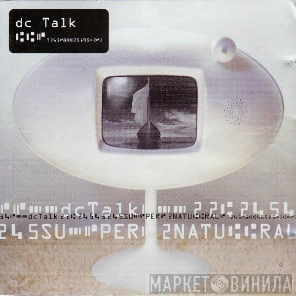 DC Talk - Supernatural