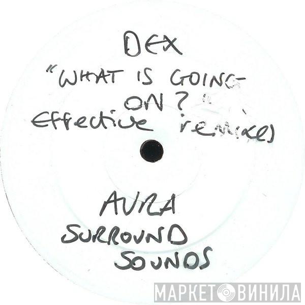 DEX - What Is Going On